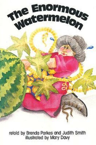 Cover of The Enormous Watermelon Big Book