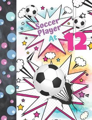 Book cover for Soccer Player At 12