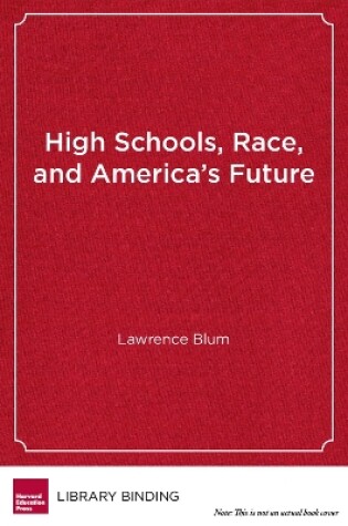 Cover of High Schools, Race and America's Future