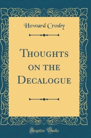 Cover of Thoughts on the Decalogue (Classic Reprint)