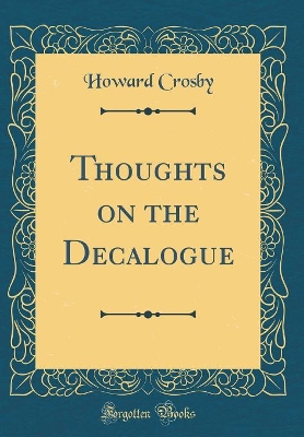 Book cover for Thoughts on the Decalogue (Classic Reprint)
