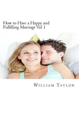 Book cover for How to Have a Happy and Fulfilling Marriage Vol 1