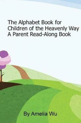 Cover of The Alphabet Book for Children of the Heavenly Way