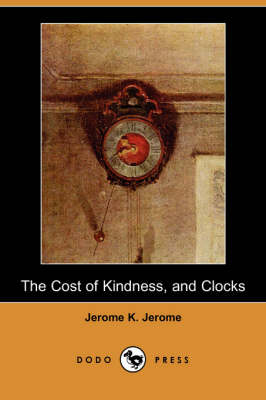 Book cover for The Cost of Kindness, and Clocks (Dodo Press)
