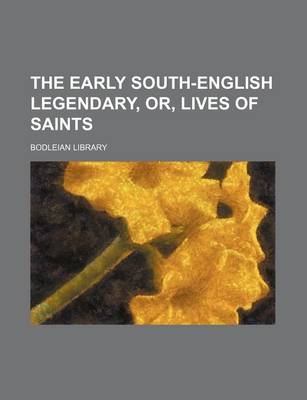 Book cover for The Early South-English Legendary, Or, Lives of Saints