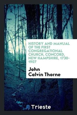 Cover of History and Manual of the First Congregational Church, Concord, New ...
