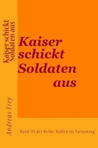 Cover of Kaiser schickt Soldaten aus