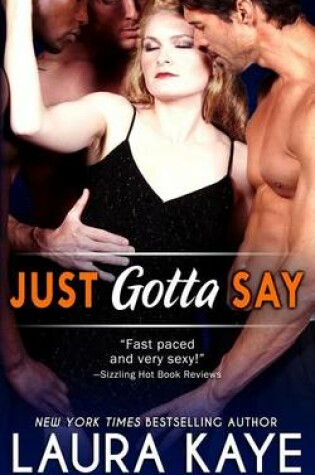 Cover of Just Gotta Say