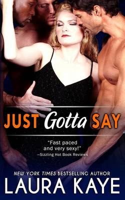 Book cover for Just Gotta Say