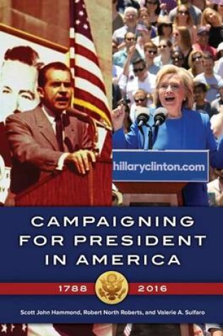 Cover of Campaigning for President in America, 1788-2016