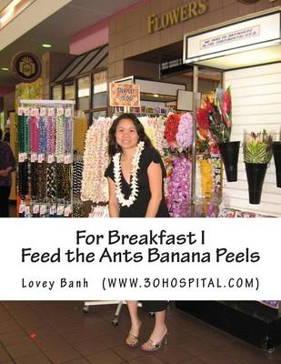 Book cover for For Breakfast I Feed the Ants Banana Peels