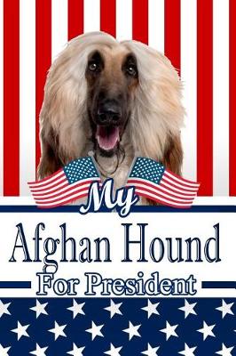 Book cover for My Afghan Hound for President