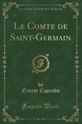 Cover of Le Comte de Saint-Germain (Classic Reprint)