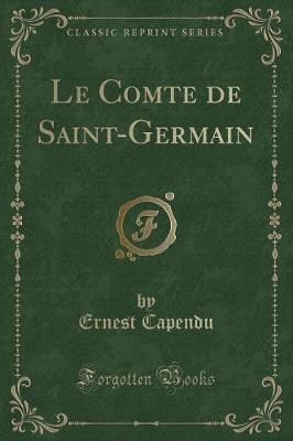 Book cover for Le Comte de Saint-Germain (Classic Reprint)