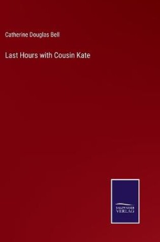 Cover of Last Hours with Cousin Kate