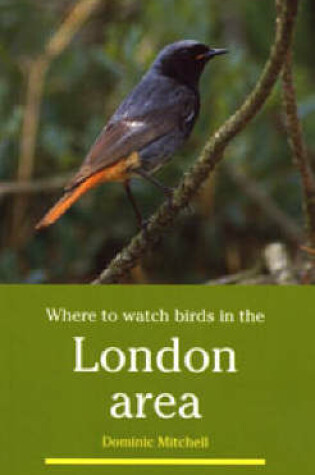 Cover of Where to Watch Birds in the London Area