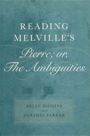 Cover of Reading Melville's Pierre; Or, the Ambiguities