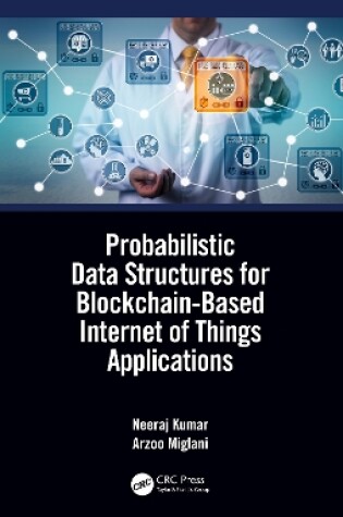 Cover of Probabilistic Data Structures for Blockchain-Based Internet of Things Applications