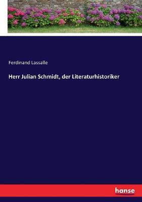 Book cover for Herr Julian Schmidt, der Literaturhistoriker