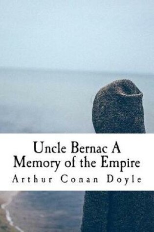 Cover of Uncle Bernac A Memory of the Empire