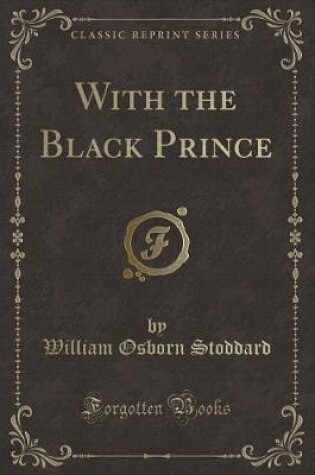 Cover of With the Black Prince (Classic Reprint)