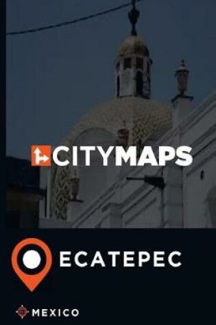 Cover of City Maps Ecatepec Mexico