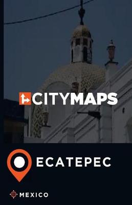 Book cover for City Maps Ecatepec Mexico