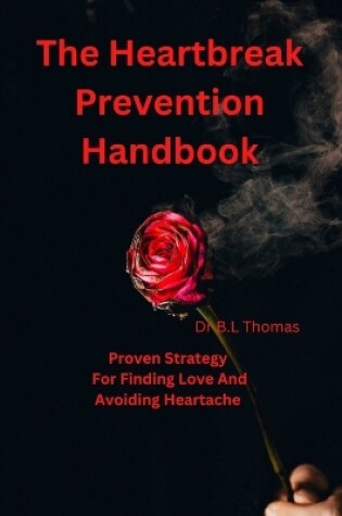 Cover of The Heartbreak Prevention Handbook