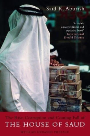 Cover of The Rise, Corruption and Coming Fall of the House of Saud