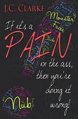 Book cover for If It's a Pain in the Ass, Then You're Doing It Wrong!