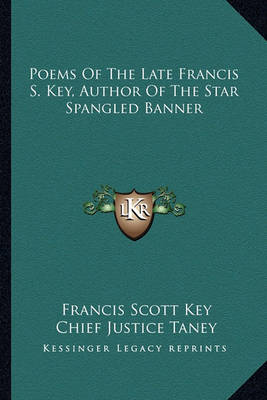 Book cover for Poems of the Late Francis S. Key, Author of the Star Spanglepoems of the Late Francis S. Key, Author of the Star Spangled Banner D Banner