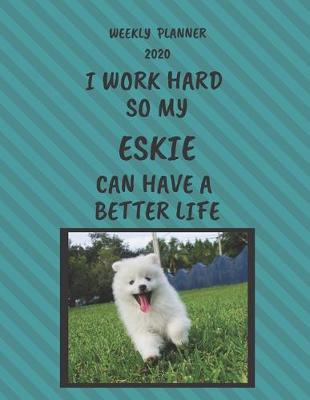 Book cover for Eskie Weekly Planner 2020