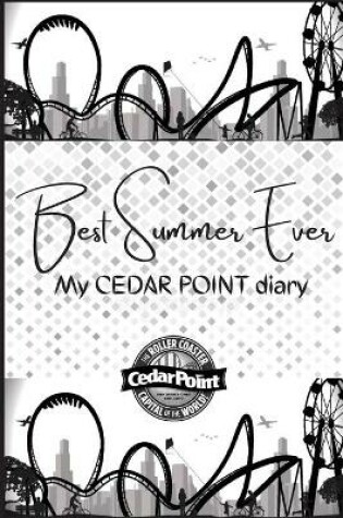 Cover of Best Summer Ever - My cedar point diary