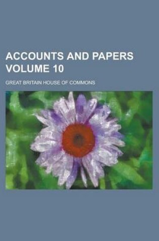 Cover of Accounts and Papers Volume 10