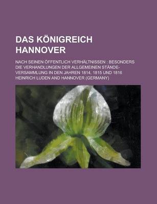 Book cover for Das Konigreich Hannover; Nach Seinen Offentlich Verhaltnissen