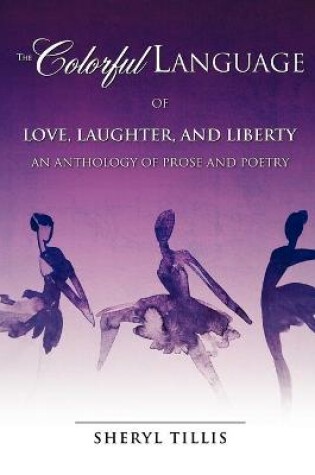 Cover of The Colorful Language of Love, Laughter, and Liberty