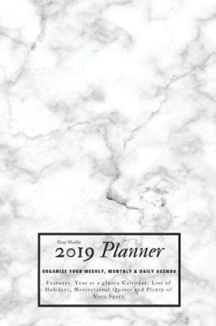 Cover of Gray Marble 2019 Planner Organize Your Weekly, Monthly, & Daily Agenda