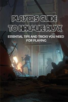 Cover of Players Guide To Half-Life Alyx