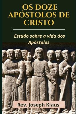 Book cover for Os Doze Apostolos de Cristo