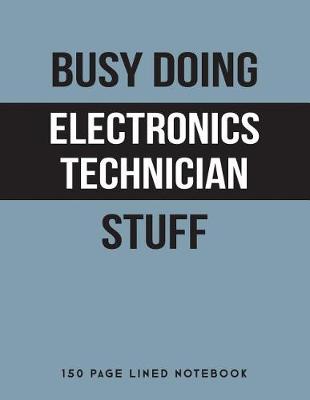 Book cover for Busy Doing Electronics Technician Stuff