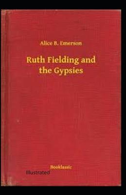 Book cover for Ruth Fielding and the Gypsies Illustrated