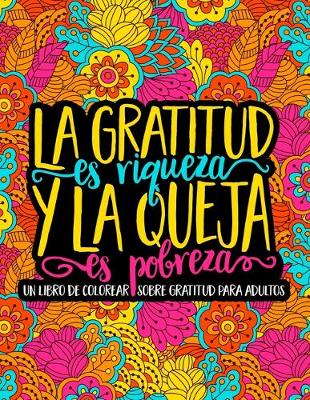 Book cover for La gratitud es riqueza y la queja es pobreza