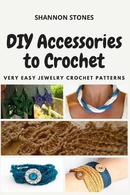 Book cover for DIY Accessories to Crochet