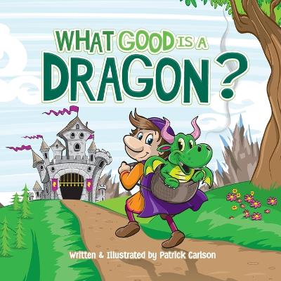 Book cover for What Good is a Dragon?