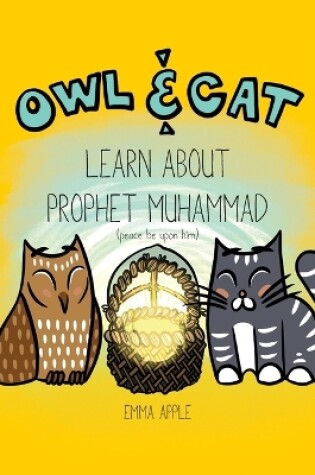 Cover of Owl & Cat Learn About Prophet Muhammad