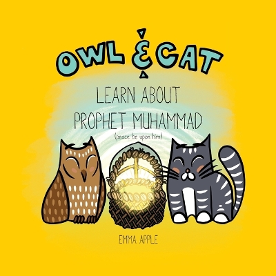 Book cover for Owl & Cat Learn About Prophet Muhammad