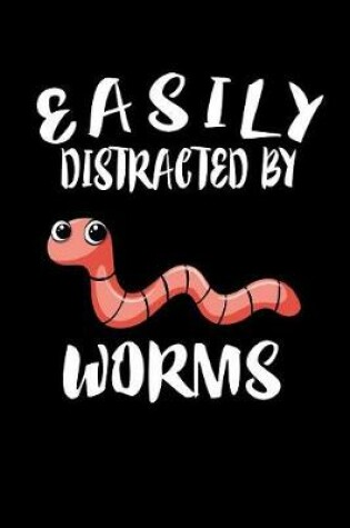 Cover of Easily Distracted By Worms