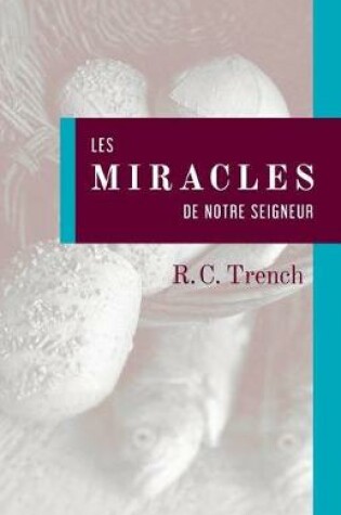 Cover of Les Miracles de Notre Seigneur