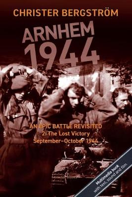 Book cover for Arnhem 1944: An Epic Battle Revisited