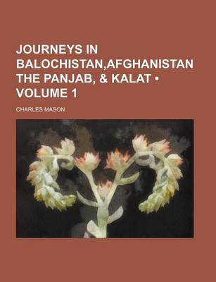 Book cover for Journeys in Balochistan, Afghanistan the Panjab, & Kalat (Volume 1)